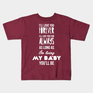 I'll love you forever Kids T-Shirt